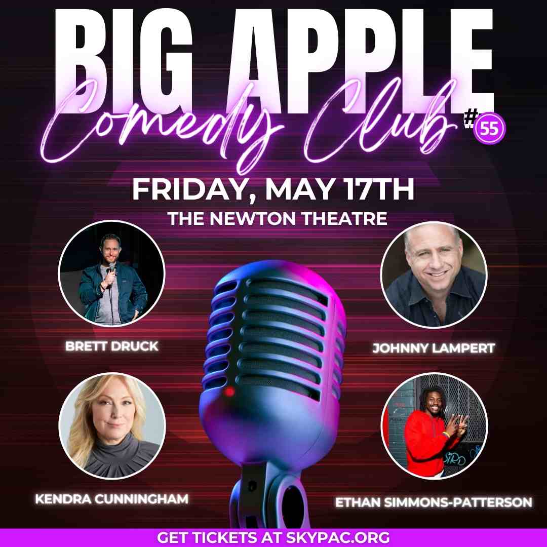 The Big Apple Comedy Club #55 comes to The Newton Theatre on Friday, May 17th.