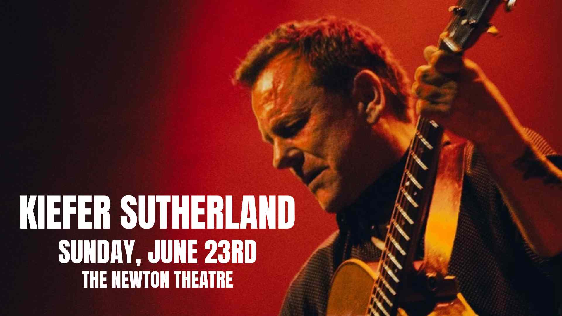 Kiefer Sutherland plays at The Newton Theatre on Sunday, June 23rd.