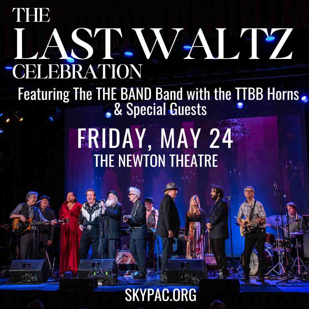 The Last Waltz Celebration featuring The THE BAND Band plays at The Newton Theatre Friday, May 24th.