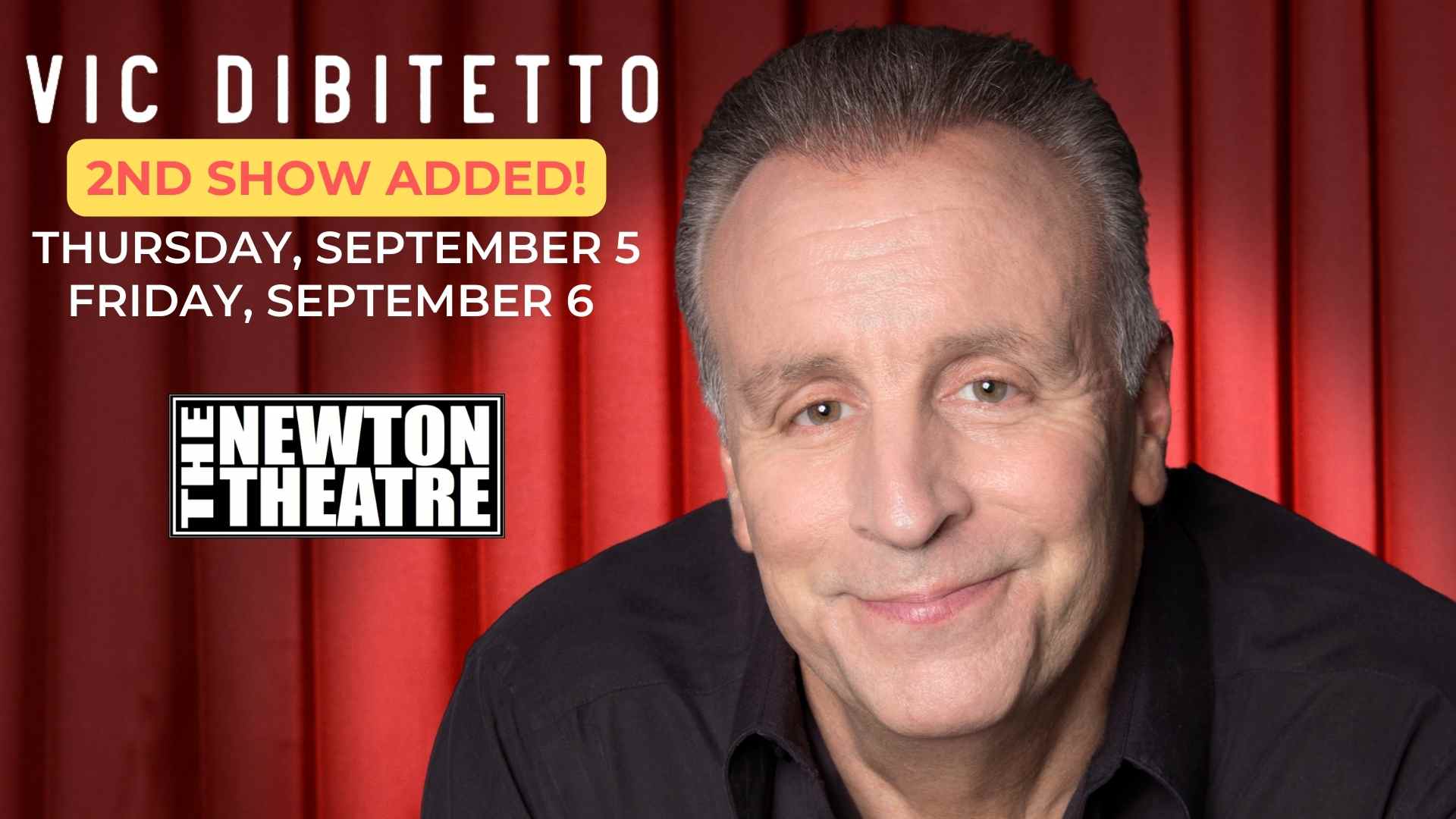 Vic Dibitetto comes to The Newton Theatre on September 5th & 6th.
