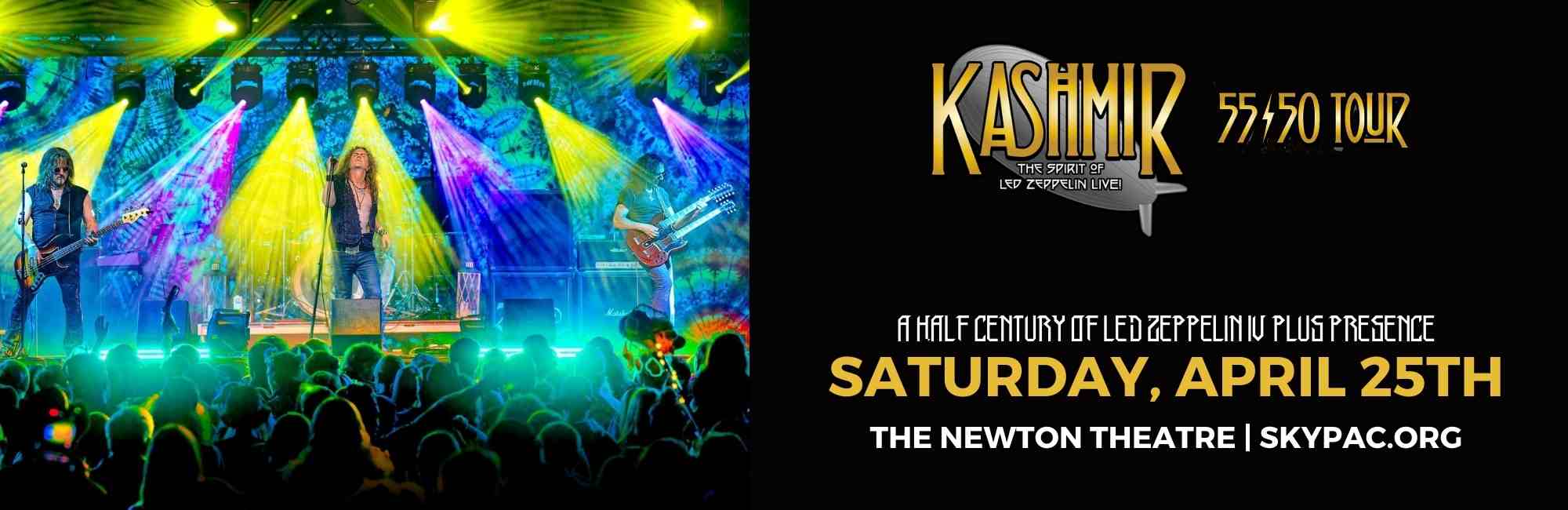 Kashmir: The Spirit of Led Zeppelin Live Presents
55/50 TOUR: A Half Century of Led Zeppelin IV Plus Presence at The Newton Theatre